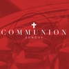HOW THE PRACTICE OF COMMUNION SHAPES US