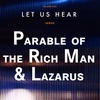 Let Us Hear: The Parable of the Rich Man & Lazarus