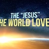 The “Jesus” the World Loves - December Newsletter