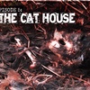 5: True Crime: The Cat House - Episode 5