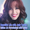 Beautiful Life with Judy Torres: Edition 10 - Overwhelmed with Family!