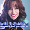 Beautiful Life with Judy Torres: Edition 11 - What does it really mean when one door closes?