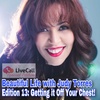 Beautiful Life with Judy Torres: Edition 13 - Getting it Off Your Chest! SPECIAL EDITION
