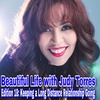 S1 Ep18:  Beautiful Life with Judy Torres: Edition 18 - Keeping a Long Distance Relationship Going