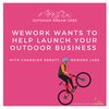 30: WeWork wants to support outdoor industry entrepreneurs and Five HOT jobs hiring now