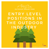 37: Entry Level Jobs in the Outdoor Industry!