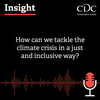 Insight Podcast: How can we tackle the climate crisis in a just and inclusive way?