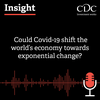 Insight Podcast: Could COVID-19 shift the world’s economy towards exponential change?