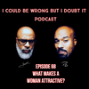 68: What Makes A Woman Attractive