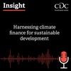 Insight Podcast: Harnessing climate finance for sustainable development