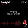 Insight Podcast: Shaping Africa's Growth
