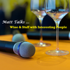135: 'Matt Talks Wine & Stuff with Interesting People' Podcast: Episode 126: Senior Culinary Director for Maple Leaf Sports & Entertainment (MLSE) Chris Zielinski