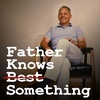 13: Father Knows: Trusting Your Gut