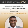 Overcoming Odds to Becoming a Top Performer with Quintavius “Q” Burdette