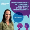 Physicians must be confident in options other than hysterectomy - Allison Merkel : 4