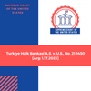 Turkiye Halk Bankasi A.S. v. U.S., No. 21-1450 [Arg: 1.17.2023]