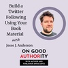 Build a Twitter Following Using Your Book Material with Jesse J. Anderson