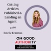 Getting Articles Published & Landing an Agent with Estelle Erasmus