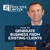 How to Generate Business from Existing Clients