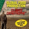 Global Food Production vs. "Climate Catastrophe"