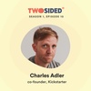 S1E10 - Lessons learned from building Kickstarter - Charles Adler (co-founder Kickstarter)