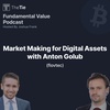 Ep. 33 Market Making for Digital Assets with Anton Golub (flovtec)