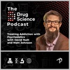 25. Psychedelics for Addiction with Professor Matt Johnson