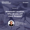 4. Bluetooth Location: Why do you still need Quuppa?