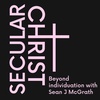 S3 Secular Christ with Sean McGrath | A critique of Jordan B Peterson