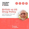 57. British vs US Drug Policy with Ethan Nadelmann
