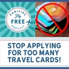 Stop Applying for Too Many Travel Cards!
