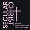 New podcast: Secular Christ with Sean McGrath (Trailer)