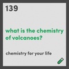 What is the chemistry of volcanoes?