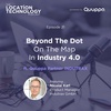 21. Beyond The Dot On The Map In Industry 4.0 ft Quuppa Partner INDUTRAX