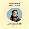 S2E06 - Having fun building your business is a competitive advantage - Andrew Gazdecki (MicroAcquire)