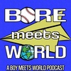 BORE MEETS WORLD 405 - Shallow Boy