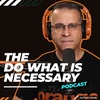 Trailer. The Do What Is Necessary Podcast With Andrew Moon