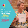 Episode 38:  Embrace Ugly To Grow Your Business - With Faye Hollands