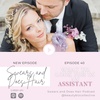 Ep 40: What To Look For In A Bridal Assistant