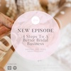 Ep 51: 4 Steps To A Better Bridal Business