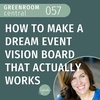 How to Make a Dream Event Vision Board That Actually Works [057]