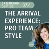 The Arrival Experience: Pro Team Style [072]
