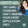 The Game-Changing Shift: Making Your Event Application Only [089]