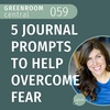 5 Journal Prompts to Help Overcome Fear [059]