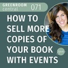 How to Sell More Copies of Your Book Using Events [071]