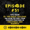 Episode #51: Tips From Ed "The Eagle" Ratledge on How to Find Your Perfect Partner in Volleyball and Business