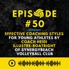 Episode #50: Effective Coaching Styles for Young Athletes by Coach Heidi Illustre-Boatright of SynergyBeach Volleyball Club