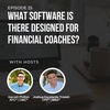 #25: What software is there designed for financial coaches?