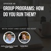 #49: Group Programs: How do you run them?