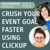 Crush Your Event Goal Faster Using ClickUp with Kaci Ackerman [053]